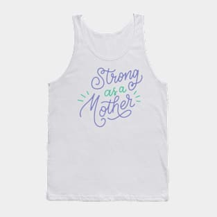 Strong As A Mother Funny Gift for Mom Snarky Sarcastic Work School Saying Tank Top